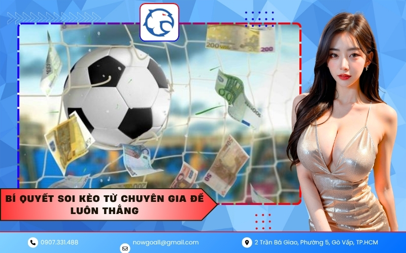Bí quyết soi kèo từ chuyên gia để luôn thắng