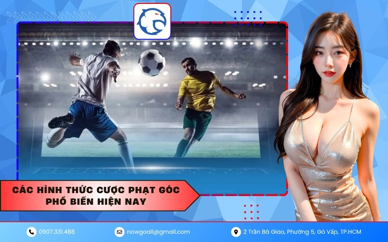 Các hình thức cược phạt góc phổ biến hiện nay